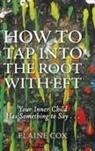 Elaine Cox - How to Tap into the Root with EFT