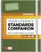 James (Jim) R. (Robert) Burke, James R. Burke, Jim Burke - Your Literacy Standards Companion, Grades 6-8