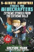 Greyson Mann, Grace Sandford - Extreme Stories from the Extreme Hills 5-Minute Adventure Stories for Minecrafters