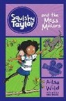 Ailsa Wild, Alisa Wild, Ben Wood - Squishy Taylor and the Mess Makers