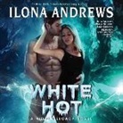 Ilona Andrews, Renee Raudman - White Hot (Audio book)