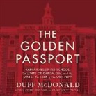 Duff McDonald, George Newbern - The Golden Passport: Harvard Business School, the Limits of Capitalism, and the Moral Failure of the MBA Elite (Hörbuch)