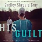 Shelley Shepard Gray, Tavia Gilbert - His Guilt: The Amish of Hart County (Audiolibro)
