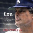 Lou Piniella, Johnny Heller - Lou: Fifty Years of Kicking Dirt, Playing Hard, and Winning Big in the Sweet Spot of Baseball (Audio book)