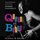 Elaine M. Hayes, Allyson Johnson - Queen of Bebop: The Musical Lives of Sarah Vaughan (Audio book)