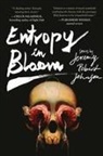 Jeremy Johnson, Jeremy Robert Johnson - Entropy in Bloom