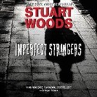 Stuart Woods, Tony Roberts - Imperfect Strangers (Hörbuch)