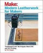 Tim Deagan, Deagan Tim - Modern Leatherwork for Makers