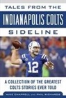 Mike Chappell, Mike/ Richards Chappell, Phil Richards - Tales from the Indianapolis Colts Sideline