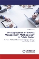 Idris Mohammed - The Application of Project Management Methodology in Public Sector