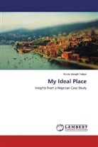Abiola Joseph Falaye - My Ideal Place