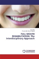 Poonam Bali Rajnish Bansal, Arpi Sikri, Arpit Sikri - FULL MOUTH REHABILITATION: The Interdisciplinary Approach