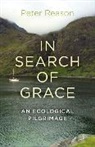 Peter Reason, Reason Peter - In Search of Grace – An ecological pilgrimage