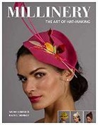 Sarah Lomax, Rachel Skinner, Skinner Rachel - Millinery: The Art of Hat-Making