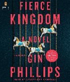 Cassandra Campbell, Gin Phillips, Gin/ Campbell Phillips, Cassandra Campbell - Fierce Kingdom (Audio book)