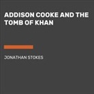 Jonathan W. Stokes - Addison Cooke and the Tomb of the Khan (Audio book)