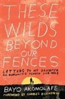 Bayo Akomolafe, Charles Eisenstein - These Wilds Beyond Our Fences