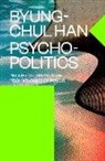 Byung-Chul Han - Psychopolitics