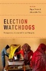 Pippa Norris, Pippa (EDT)/ Nai Norris, Pippa Nai Norris, Alessandro Nai, NAI ALESSANDRO, Pippa Norris - Election Watchdogs