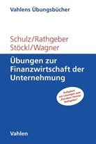 Andrea Rathgeber, Andreas Rathgeber, Andreas (Pro Rathgeber, Marti Schulz, Martin Schulz, Martin (Prof. Dr. Schulz... - Übungen zur Finanzwirtschaft der Unternehmung