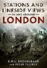 B. W. L. Brooksbank, Ben Brooksbank, Insight Guides, Peter Tuffrey - Stations and Lineside Views in and Around London
