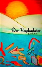 Jack B. Smith - Der Vogelanbeter