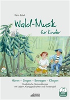 Karin Schuh, Sissi Katefidis - Wald-Musik für Kinder (inkl. Lieder-CD), m. 1 Audio-CD