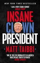 Matt Taibbi - Insane Clown President