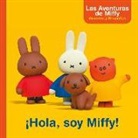 Dick Bruna - Las aventuras de Miffy grandes y pequeñas. ¡Hola, soy Miffy!