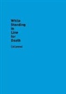CAConrad - While Standing in Line for Death