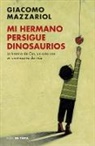 Mazzariol, Giacomo Mazzariol - Mi hermano persigue dinosaurios/My Brother Chases Dinosaurs