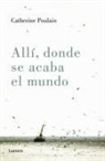 POULAIN, Catherine Poulain - Alli, donde se acaba el mundo / Where the World Ends