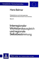 Hans Balmer - Interregionaler Wohlstandsausgleich und regionale Selbstbestimmung
