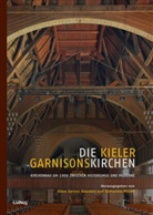 Klaus Gereon Beuckers, Gereon Beuckers, Gereon Beuckers, Katharin Priewe, Katharina Priewe - Die Kieler Garnisonskirchen