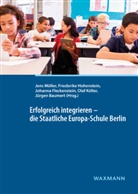 Jürgen Baumert, Johanna Fleckenstein, Johanna Fleckenstein u a, Friederik Hohenstein, Friederike Hohenstein, Olaf Köller... - Erfolgreich integrieren - die Staatliche Europa-Schule Berlin