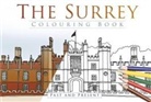 The History Press, Thp - The Surrey Colouring Book: Past & Present