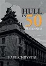 Paul Chrystal - Hull in 50 Buildings