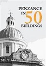 Michael Sagar-Fenton - Penzance in 50 Buildings