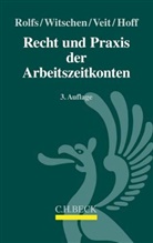 Andreas Hoff, Andreas u Hoff, Christia Rolfs, Christian Rolfs, Christian (Dr. Rolfs, Christian (Dr.) Rolfs... - Recht und Praxis der Arbeitszeitkonten
