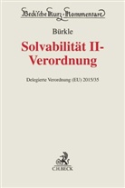 Jürgen Bürkle, Julia Alleröder, Jürgen Bürkle, Meinra Dreher, Meinrad Dreher, Meinrad Dreher u a... - Solvabilität II-Verordnung, Kommentar