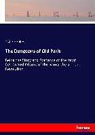 Tighe Hopkins - The Dungeons of Old Paris