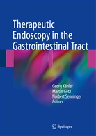 Marti Götz, Martin Götz, Georg Kähler, Norbert Senninger - Therapeutic Endoscopy in the Gastrointestinal Tract