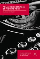 Rachel Century - Female Administrators of the Third Reich