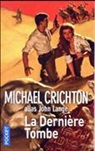 Michael Crichton, Crichton Michael - La dernière tombe