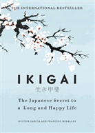 Hector Garcia, Hector García, Héctor García, Héctor García (Kirai), Fracesc Miralles, Francesc Miralles... - Ikigai
