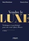 Francis Srun, Rene Moulinier, René Moulinier, René (1933-....) Moulinier, Moulinier Srun, MOULINIER/SRUN... - Vendre le luxe : techniques et psychologie pour une vente (plus) efficace