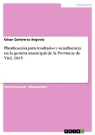 César Contreras Segovia - Planificación para resultados y su influencia en la gestión municipal de la Provincia de Virú, 2015