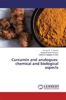 Carap, Caroline Carapina da Silva, Claudi M P Pereira, Claudio M P Pereira, Claudio M. P. Pereira, Brun Silveira Pacheco... - Curcumin and analogues: chemical and biological aspects