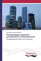 Edgar Alfonso Acuña Bermúdez - Psicopatología general y psicoanalítica contemporánea