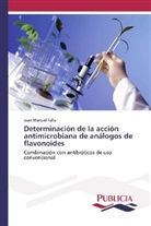 Juan Manuel Talia - Determinación de la acción antimicrobiana de análogos de flavonoides